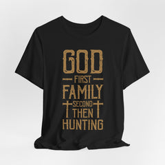 God First Family Second Then Hunting | Men of Faith T-Shirt
