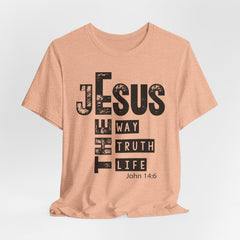Jesus The Way, The Truth, The Life | Bible Verse T-shirt