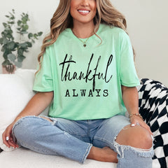 Thankful Always | Gratitude & Faith Tee