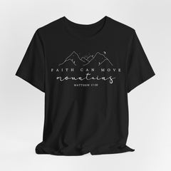 Faith Can Move Mountains | Strength & Courage T-Shirt