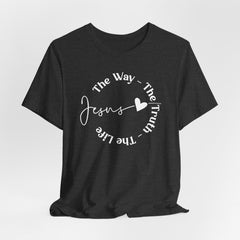 The Way The Truth The Life | Jesus Faith Tee