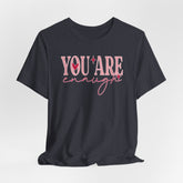 You Are Enough Tee | Identity in Christ T-shirt