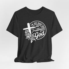 Trusting God Right Here | Prayer & Trust Tee