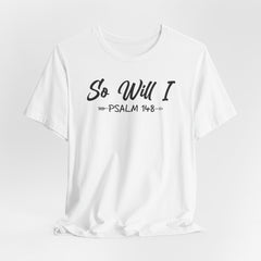 So Will I (Psalm 148) | Worship & Praise T-shirt