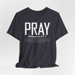 Pray Philippians 4:6-7 Tee | Prayer & Trust T-shirt