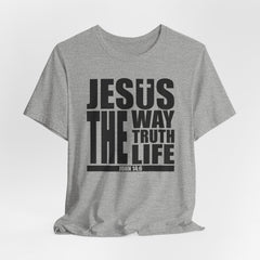 Jesus The Way The Truth The Life | Bible Verse T-Shirt