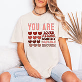 YOU ARE Loved Strong | Identity & Affirmation Tee