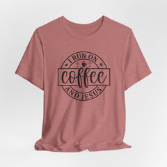 I Run On Coffee and Jesus | Women of Faith T-Shirt