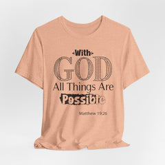 With God All Things Are Possible | Bible Verse T-shirt