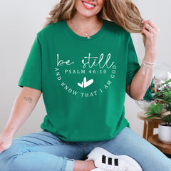 Be Still And Know | Scripture Verse Tee