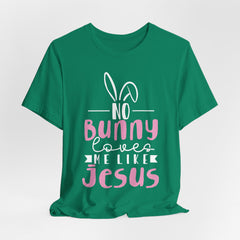 No Bunny Loves Me Like Jesus | Salvation & Grace T-Shirt