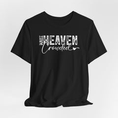 Make Heaven Crowded | Mission & Evangelism Tee