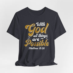 With God All Things Are Possible | Bible Verse T-Shirt