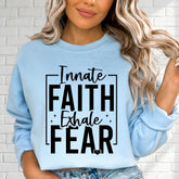 Innate Faith Exhale Fear | Bold Faith Statement Sweatshirt