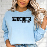 I've Got This | Scripture Affirmation Sweatshirt