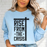 Rise From The Crisis | Faith & Resilience Sweatshirt