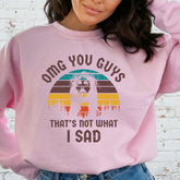 OMG You Guys | Humorous Faith Statement Sweatshirt