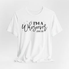 I’m a Whosoever (John 3:16) | Christian T-shirt