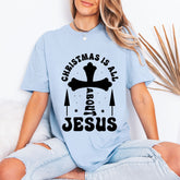Christmas Is All About Jesus | Faith-Filled Christmas Tee