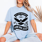 By His Wounds | Healing & Faith Tee