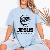 Even Jesus Had a Fish Story | Christian Angler Tee
