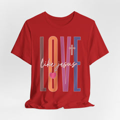 Love Like Jesus | Blessings & Gratitude Tee