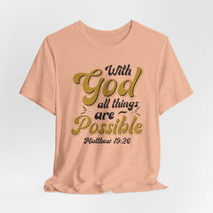 With God All Things Are Possible | Bible Verse T-Shirt