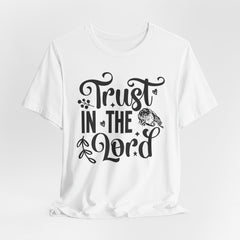 Trust in the Lord | Prayer & Trust T-shirt