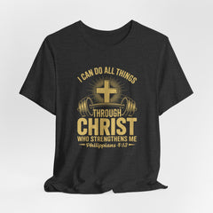 I Can Do All Things Through Christ | Bible Verse Christian T-Shirt