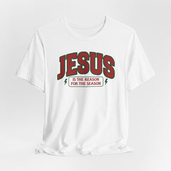 Jesus Is The Reason for the Season | Worship & Praise T-Shirt