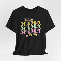 This Mama Prays | Women of Faith T-Shirt