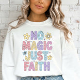 No Magic Just Faith | Pastel & Positive Sweatshirt