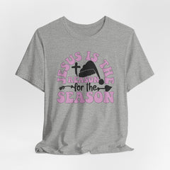 Jesus Is the Reason for the Season | Worship & Praise Tee