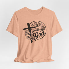 Trusting God Right Here | Prayer & Trust Tee