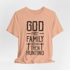 God First Family Second Then Hunting | Men of Faith T-Shirt