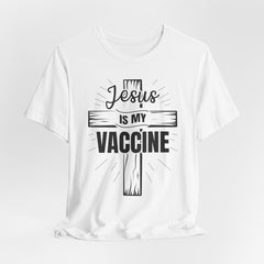 Jesus Is My Vaccine Tee | Faith & Humor T-shirt