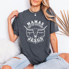 Mamas Don't Let Babies | Faith-Filled Southern Tee