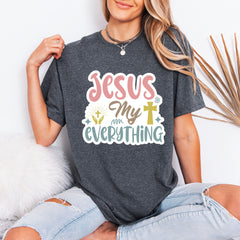 Jesus My Everything | Faith & Devotion Tee