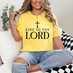 Sing So The Lord | Worship & Praise Tee
