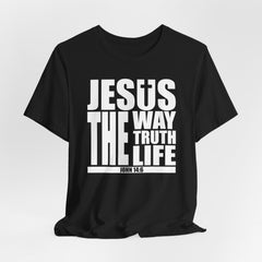 Jesus The Way The Truth The Life | Bible Verse T-Shirt