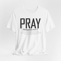 Pray Philippians 4:6-7 Tee | Prayer & Trust T-shirt