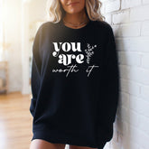 You Are Worth It | Affirmation & Grace Sweatshirt