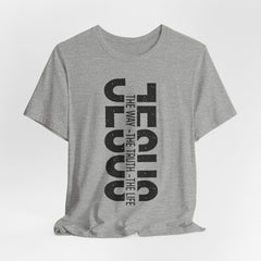 Jesus The Way The Truth The Life | Identity in Christ Tee