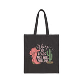 Where He Leads Me I Will Follow | Christian Tote Bag