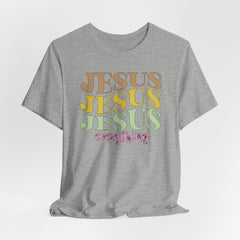 Jesus Jesus Jesus Everything | Worship & Praise T-Shirt