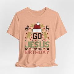 Go Jesus It’s Your Birthday | Funny Christmas Christian Tee