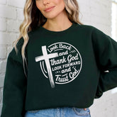 Look Back & Thank God | Trust God Faith Sweatshirt