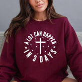A Lot Can Happen In 3 Days | Easter Faith Sweatshirt - Luckets.com