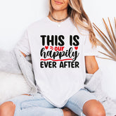 This Is Our Happily Ever After T-Shirt - Cozy Relationship Tee