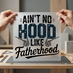 Ain Hood Like Fatherhood Dad Funny Ready to Press DTF Transfer for Dtf